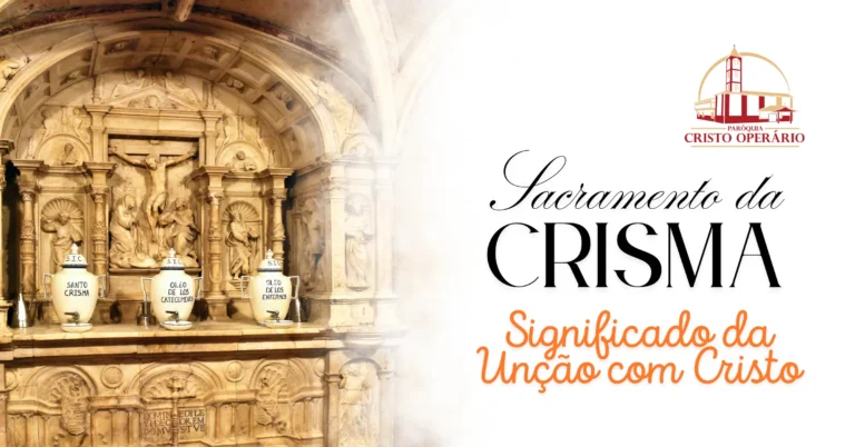 Sacramento da Crisma: Significado da Unção com Cristo