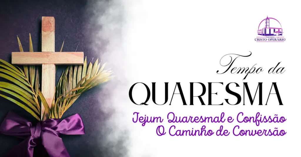 Jejum Quaresmal e Confissão: O Caminho de Conversão